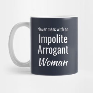 Impolite Arrogant Woman Mug